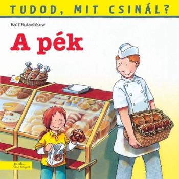 A pék - Tudod, mit csinál? 6. 1.Kép