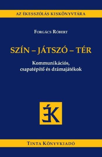 Szín-játszó-tér - Kommunikációs, csapatépítő és drámajátékok 1.Kép