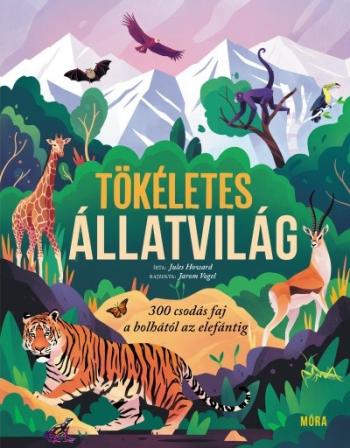 Tökéletes állatvilág - 300 csodás faj a bolhától az elefántig 1.Kép