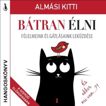 Bátran élni - Félelmeink és gátlásaink leküzdése - Hangoskönyv 1.Kép