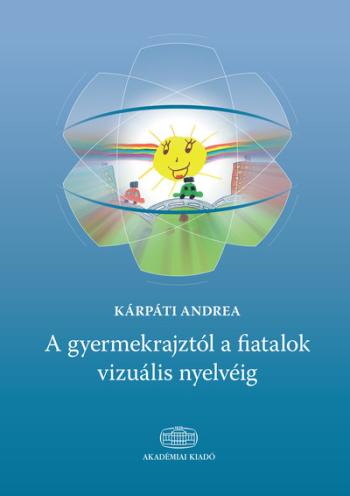 A gyermekrajztól a fiatalok vizuális nyelvéig 1.Kép