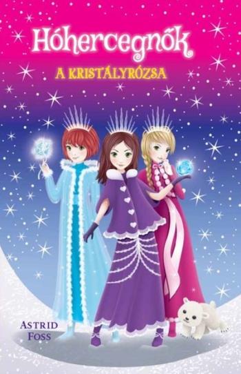Hóhercegnők 2. - A kristályrózsa 1.Kép