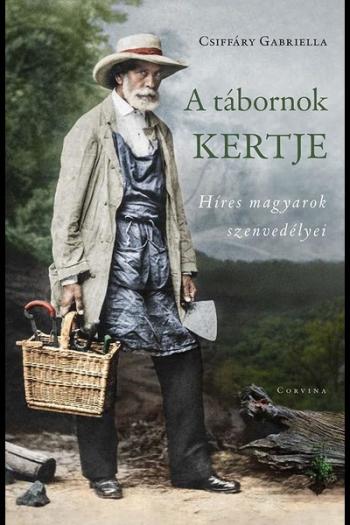 A tábornok kertje - Híres magyarok szenvedélyei 1.Kép