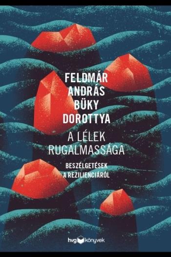 A lélek rugalmassága - Beszélgetések a rezilienciáról 1.Kép