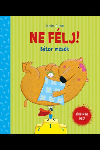 Ne félj! - Bátor mesék 1.Kép