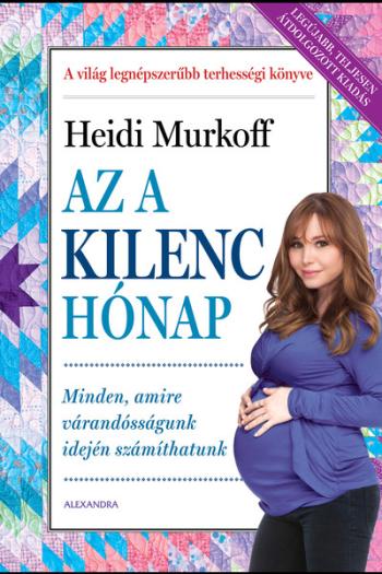 Az a kilenc hónap - Minden, amire a várandósságunk idején számíthatunk (átdolgozott kiadás) 1.Kép