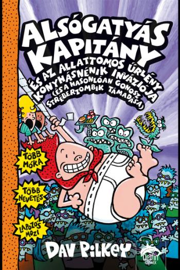 Alsógatyás Kapitány és az alattomos űrlény konyhásnénik inváziója (és a hasonlóan gonosz stréberzombik támadása) - Alsógatyás Ka 1.Kép