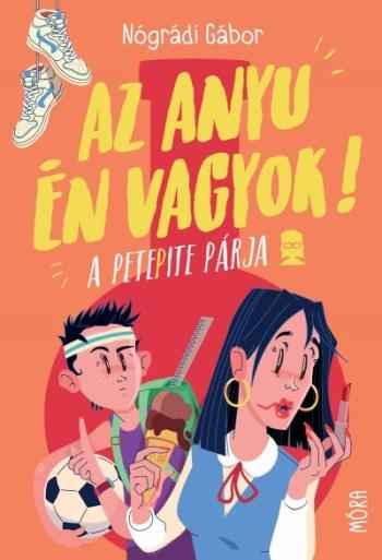 Az anyu én vagyok! - A PetePite párja (6. kiadás) 1.Kép