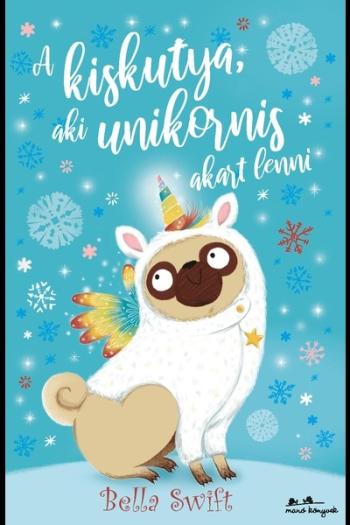 A kiskutya, aki unikornis akart lenni 1.Kép