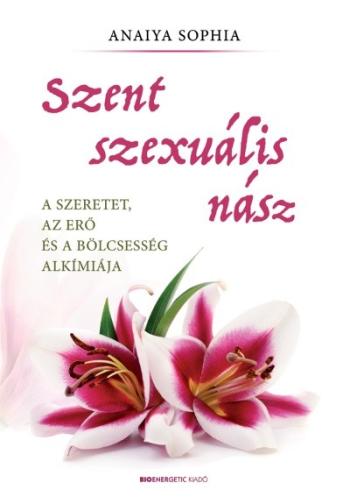 Szent szexuális nász - A szeretet, az erő és a bölcsesség alkímiája 1.Kép