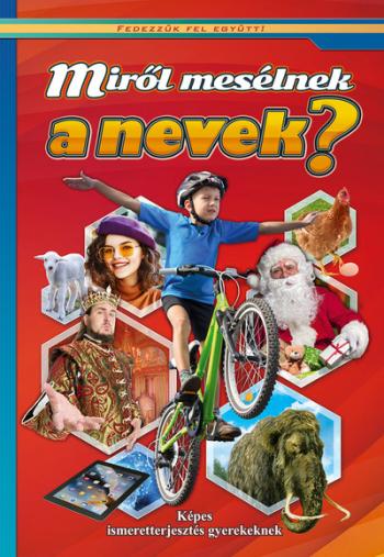 Miről mesélnek a nevek? /Fedezzük fel együtt! 1.Kép