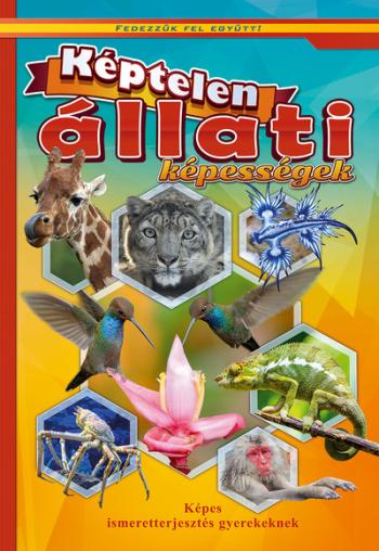 Képtelen állati képességek /Fedezzük fel együtt! 1.Kép