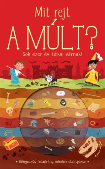 Mit rejt a múlt? - Sok ezer év titkai várnak! 1.Kép