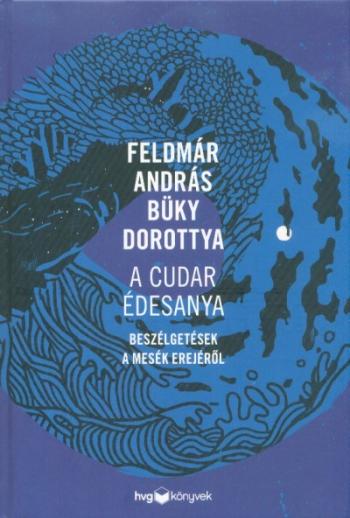 A cudar édesanya - Beszélgetések a mesék erejéről 1.Kép