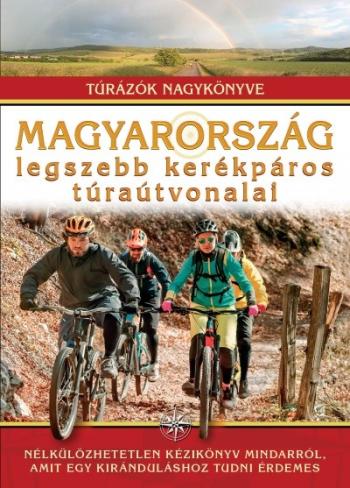 Magyarország legszebb kerékpáros túraútvonalai /Túrázók nagykönyve 1.Kép