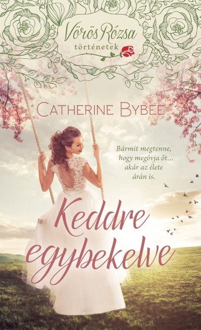 Keddre egybekelve - Vörös Rózsa történetek