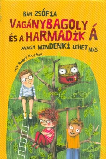 Vagánybagoly és a harmadik Á - Avagy mindenki lehet más 1.Kép