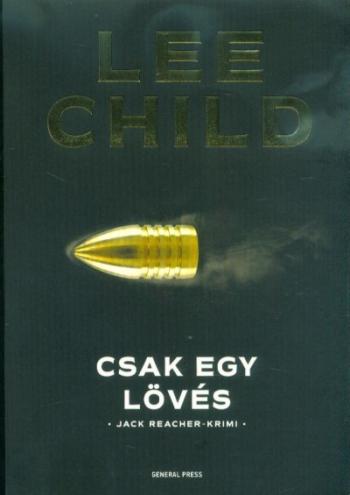 Csak egy lövés /Jack Reacher-krimi (3. kiadás) 1.Kép