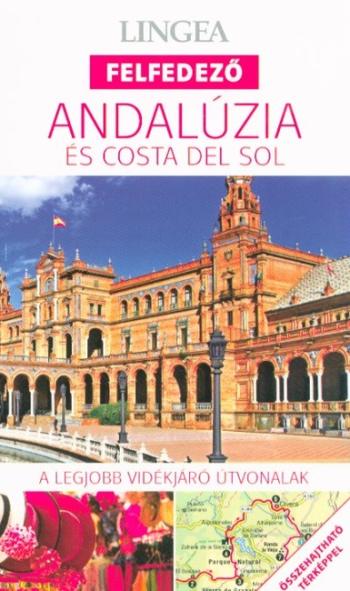 Andalúzia és Costa del Sol - Lingea felfedező /A legjobb vidékjáró útvonalak összehajtható térképpel 1.Kép