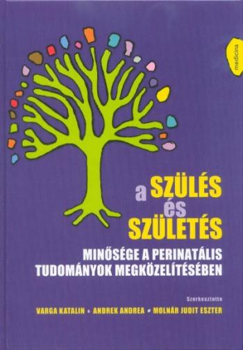 A szülés és születés minősége a perinatális tudományok megközelítésében 1.Kép