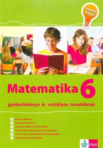 Matematika 6 - Gyakorlókönyv 6. osztályos tanulóknak 1.Kép