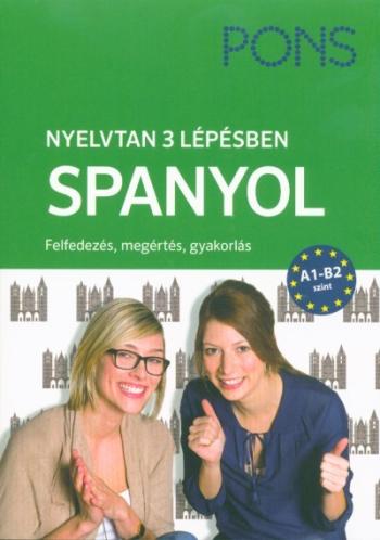 PONS Nyelvtan 3 lépésben - Spanyol A1-B2 - Felfedezés, megértés, gyakorlás 1.Kép