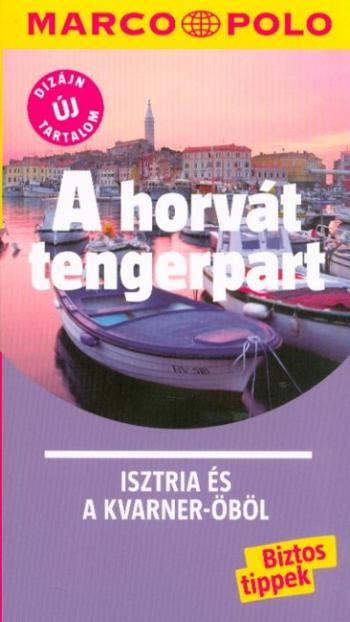 A horvát tengerpart - Isztria és a Kvarner-öböl /Marco Polo 1.Kép