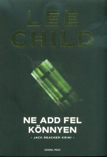 Ne add fel könnyen /Jack Reacher-krimi (3. kiadás) 1.Kép