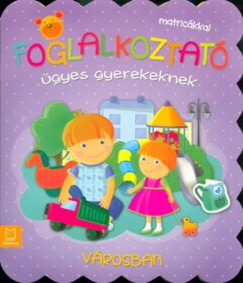 Foglalkoztató ügyes gyerekeknek - Városban 1.Kép