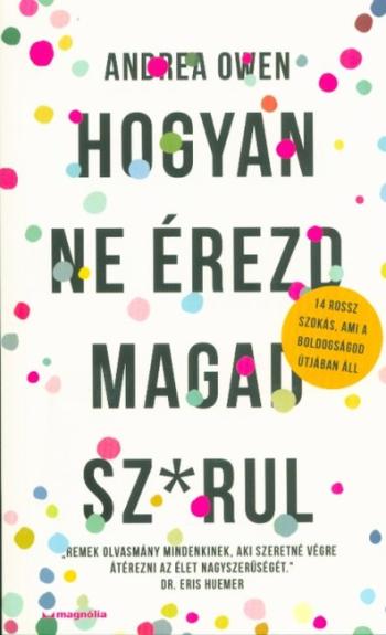 Hogyan ne érezd magad sz*rul 1.Kép