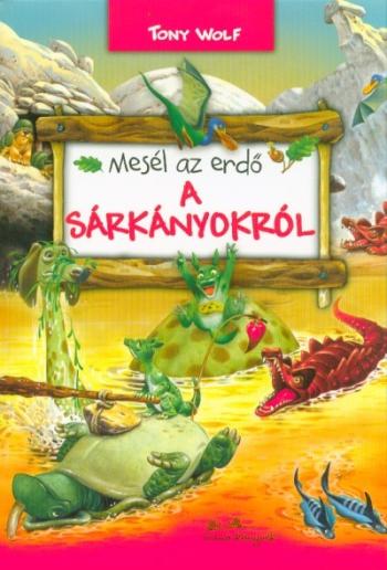 Mesél az erdő - A sárkányokról 1.Kép
