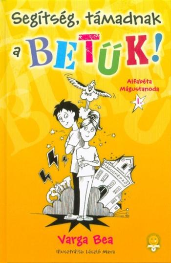 Segítség, támadnak a betűk! - Alfabéta Mágustanoda 1. 1.Kép