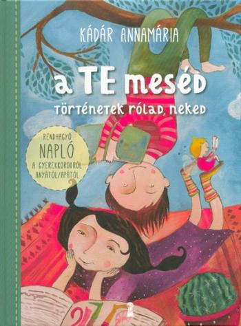 A TE meséd - Történetek rólad, neked 1.Kép