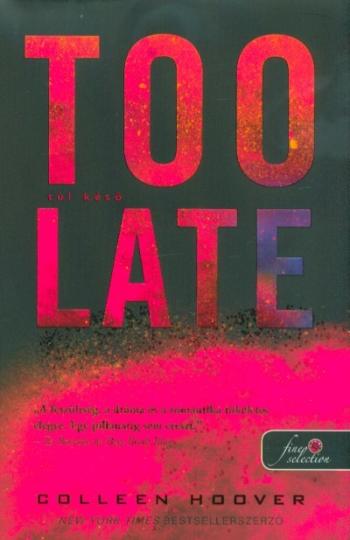 Too Late - Túl késő 1.Kép