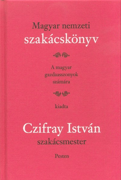 Magyar nemzeti szakácskönyv - A magyar gazdaasszonyok számára