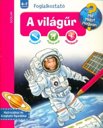 A világűr - Mit? Miért? Hogyan? Foglalkoztató 1.Kép