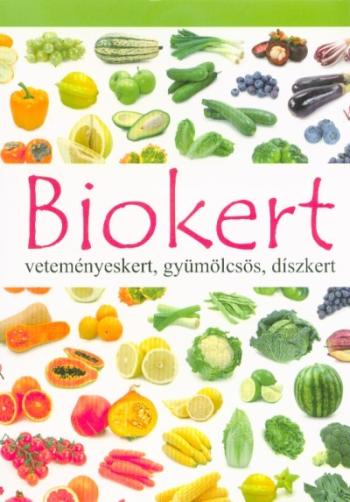 Biokert - Veteményeskert, gyümölcsös, díszkert 1.Kép