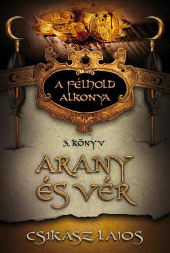 Arany és vér /A félhold alkonya 3. 1.Kép