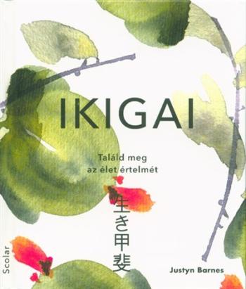 Ikigai - Találd meg az élet értelmét 1.Kép