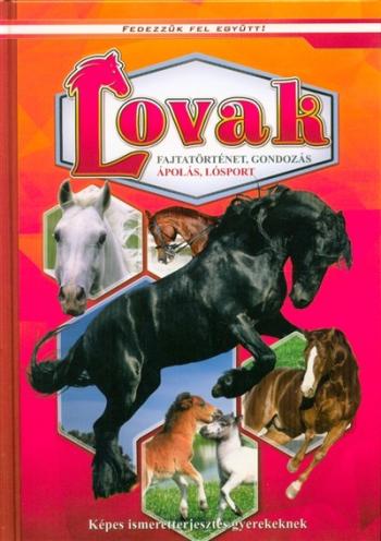 Lovak - Képes ismeretterjesztés gyerekeknek /Fedezzük fel együtt! 1.Kép