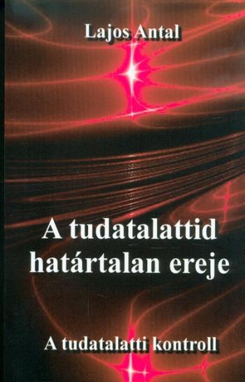 A tudatalattid határtalan ereje - A tudattalatti kontroll 1.Kép