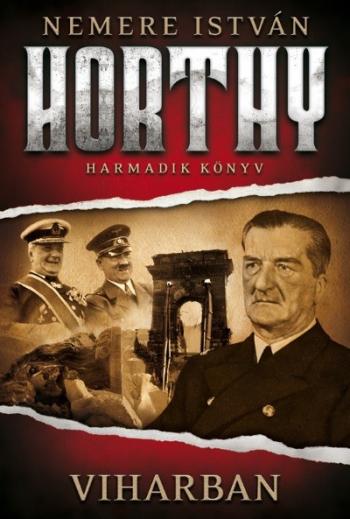Viharban /Horthy 3. 1.Kép