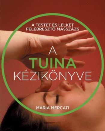 A TUINA kézikönyve - A testet és lelket felébresztő masszázs 1.Kép