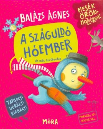 A száguldó hóember és más történetek - Mesék örökmozgóknak 1.Kép