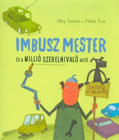 Imbusz mester és a millió szerelnivaló autó - Játssz és alkoss! /Foglalkoztató
