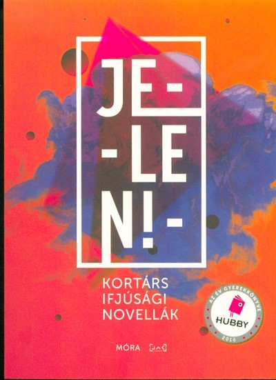 Jelen! /Kortás ifjúsági novellák (2. kiadás)