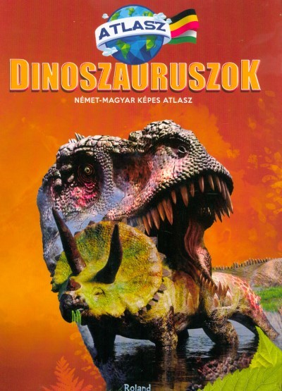Dinoszauruszok Német-Magyar képes atlasz