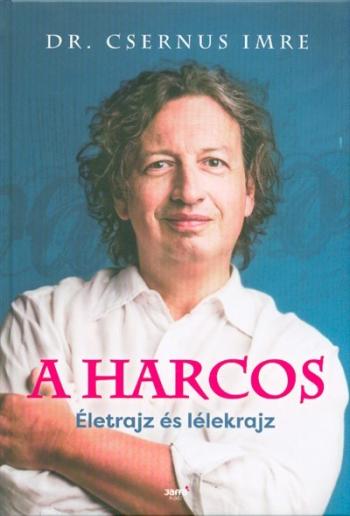 A harcos - Életrajz és lélekrajz 1.Kép