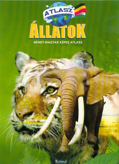 Állatok - Német-magyar képes atlasz