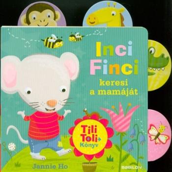 Tili-toli könyv - Inci Finci keresi a mamáját 1.Kép